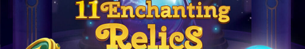 11 Enchanting Relics online slot game.