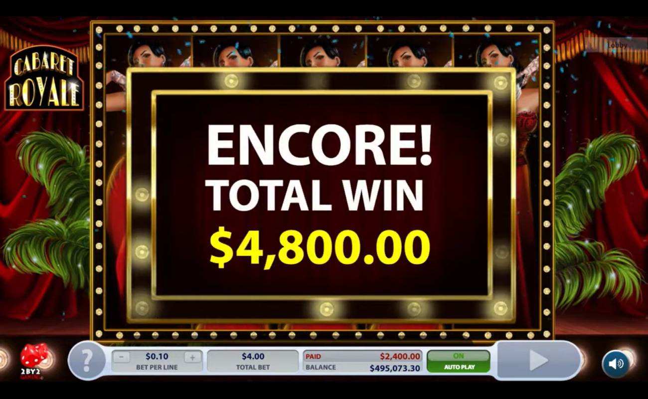 A screenshot of an Encore win in Cabaret Royale. The words “Encore! Total win $4,800.00” appear in front of the base game in a frame with bright lights and green ferns on either side.