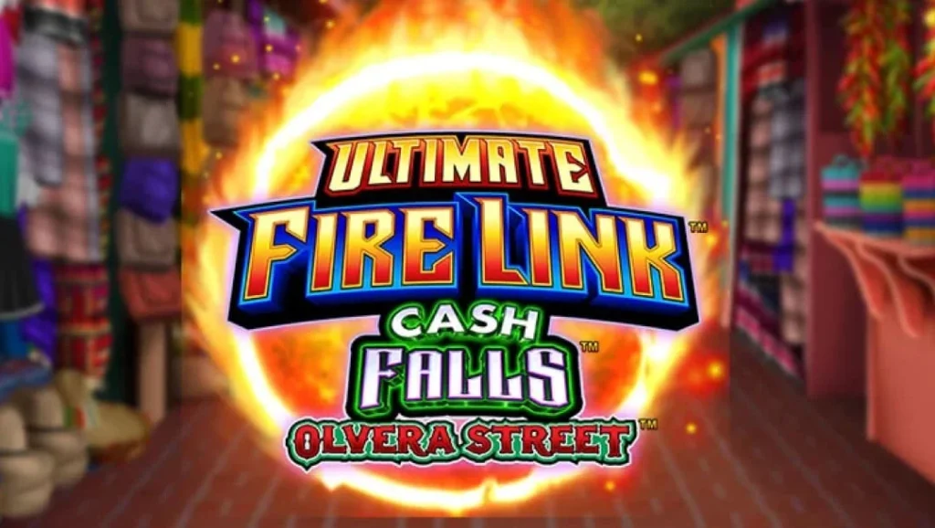 Ultimate Fire Link Cash Falls Olvera Street