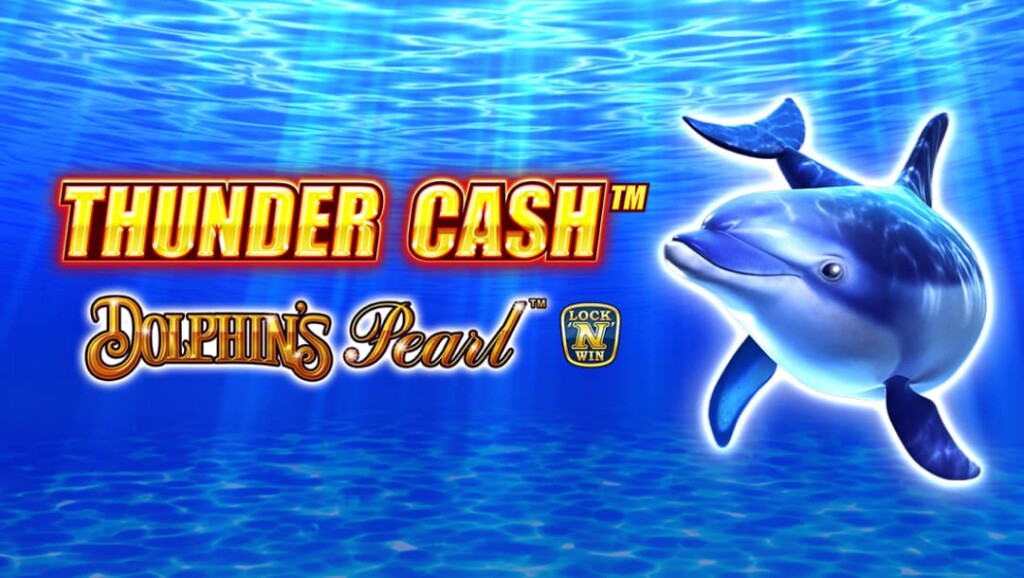 Thunder Cash – Dolphin’s Pearl